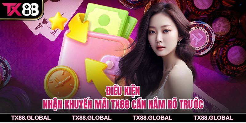 Điều kiện nhận khuyến mãi Tx88 cần nắm rõ trước