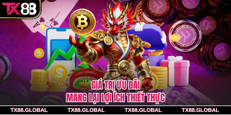 Giá trị ưu đãi mang lại lợi ích thiết thực