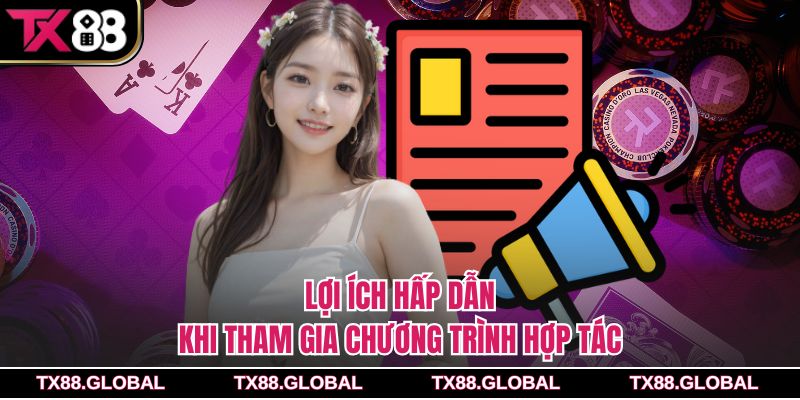 Lợi ích hấp dẫn khi tham gia chương trình hợp tác