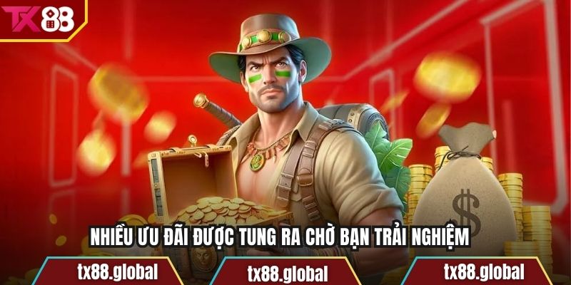 Nhiều ưu đãi được tung ra chờ bạn trải nghiệm