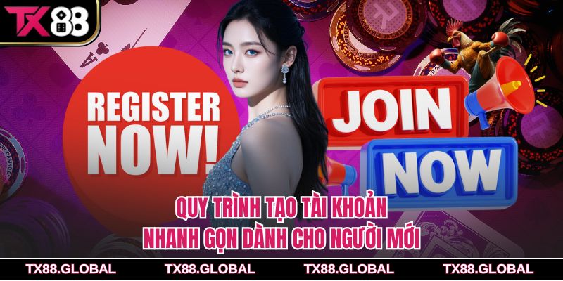 Quy trình tạo tài khoản nhanh gọn dành cho người mới