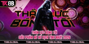 Thần Lực Bóng Tối – Siêu Phẩm Nổ Hũ Kịch Tính Nhất 2026