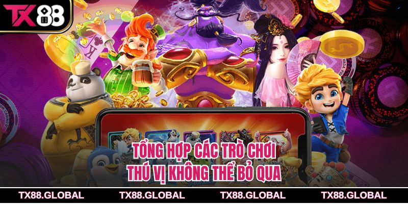 Tổng hợp các trò chơi thú vị không thể bỏ qua