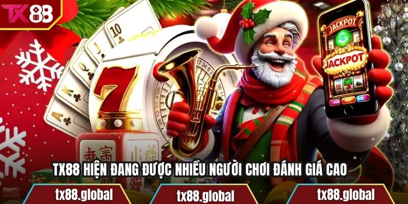TX88 hiện đang được nhiều người chơi đánh giá cao