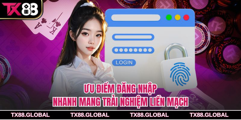 Ưu điểm đăng nhập nhanh mang trải nghiệm liền mạch